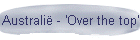 Australi� - 'Over the top'