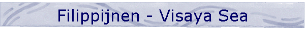 Filippijnen - Visaya Sea