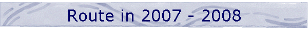Route in 2007 - 2008